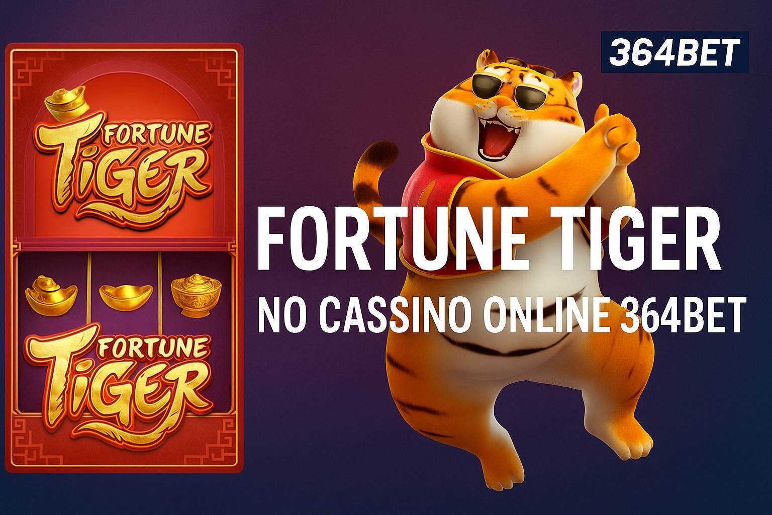 Fortune Tiger é um jogo imperdível no 364BET Casino